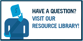 Have Question? Visit Our Resource Library!